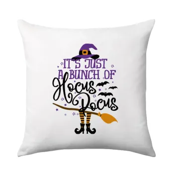 It's just a bunch of hocus pocus - halloween, Μαξιλάρι καναπέ 40x40cm περιέχεται το  γέμισμα