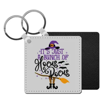 It's just a bunch of hocus pocus - halloween, Μπρελόκ Δερματίνη, τετράγωνο ΜΑΥΡΟ (5x5cm)