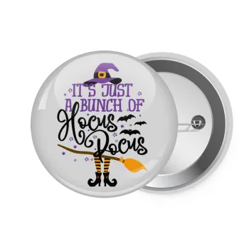 It's just a bunch of hocus pocus - halloween, Κονκάρδα παραμάνα 7.5cm