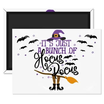 It's just a bunch of hocus pocus - halloween, Ορθογώνιο μαγνητάκι ψυγείου διάστασης 9x6cm