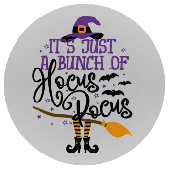 It's just a bunch of hocus pocus - halloween, Mousepad Round 20cm