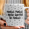   Hocus pocus i need coffee to focus - halloween