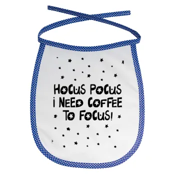 Hocus pocus i need coffee to focus - halloween, Σαλιάρα μωρού αλέκιαστη με κορδόνι Μπλε