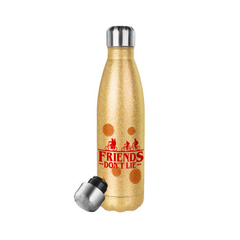 Friends Don't Lie, Stranger Things, Glitter gold stainless steel thermos bottle, double-walled, 500ml