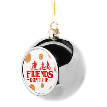 Friends Don't Lie, Stranger Things, Χριστουγεννιάτικη μπάλα δένδρου Ασημένια 8cm