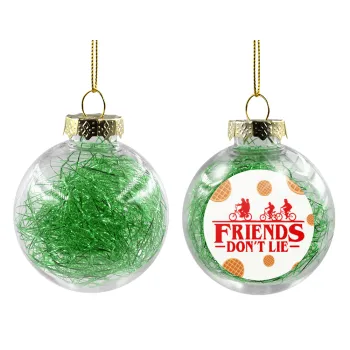 Friends Don't Lie, Stranger Things, Transparent Christmas tree ball ornament with green filling 8cm