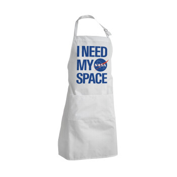 I need my space, Adult Chef Apron (with sliders and 2 pockets)