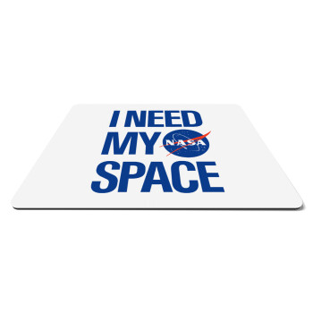 I need my space, Mousepad ορθογώνιο 27x19cm