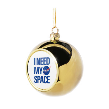 I need my space, Golden Christmas tree ball ornament 8cm
