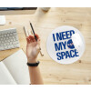  I need my space