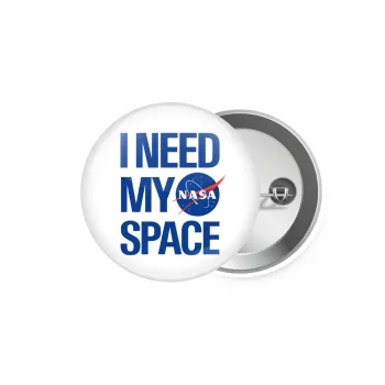 I need my space, Κονκάρδα παραμάνα 5.9cm