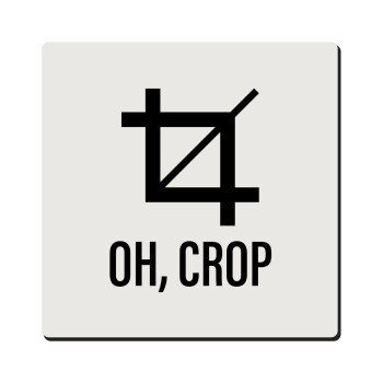 Oh Crop, Τετράγωνο μαγνητάκι ξύλινο 6x6cm