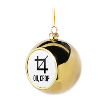 Oh Crop, Χριστουγεννιάτικη μπάλα δένδρου Χρυσή 8cm