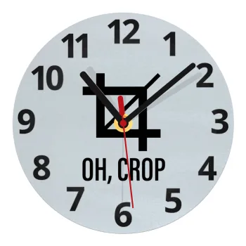 Oh Crop, Ρολόι τοίχου γυάλινο (20cm)