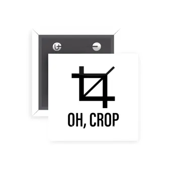 Oh Crop, Κονκάρδα παραμάνα τετράγωνη 5x5cm