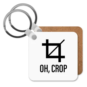 Oh Crop, Μπρελόκ Ξύλινο τετράγωνο MDF