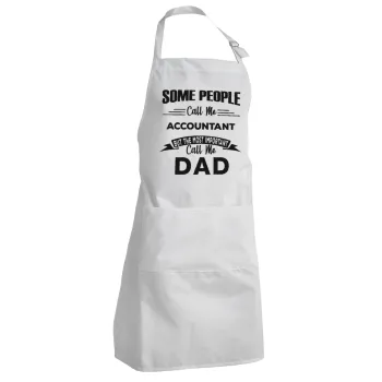 Some people call me accountant, Adult Chef Apron (with sliders and 2 pockets)