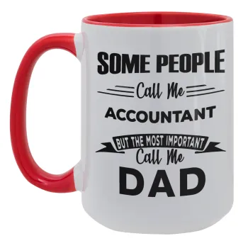 Some people call me accountant, Κούπα Mega 15oz, κεραμική Κόκκινη, 450ml