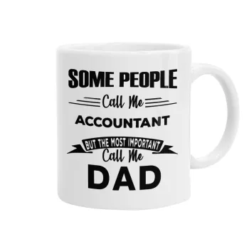 Some people call me accountant, Ceramic coffee mug, 330ml