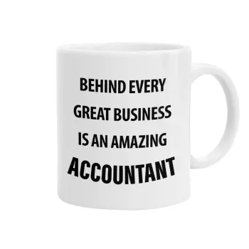 Behind every great business, Ceramic coffee mug, 330ml