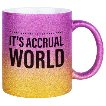 It's an accrual world, Κούπα Χρυσή/Ροζ Glitter, κεραμική, 330ml