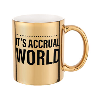 It's an accrual world, Κούπα κεραμική, χρυσή καθρέπτης, 330ml