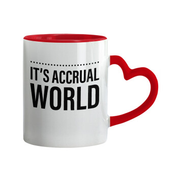 It's an accrual world, Mug heart red handle, ceramic, 330ml