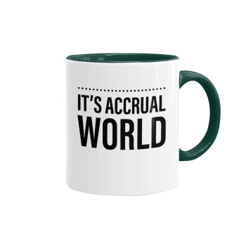 It's an accrual world, Mug colored green, ceramic, 330ml