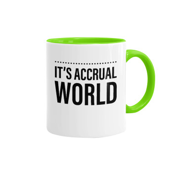 It's an accrual world, Mug colored light green, ceramic, 330ml