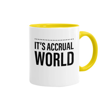 It's an accrual world, Mug colored yellow, ceramic, 330ml