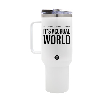 It's an accrual world, Mega Stainless steel Tumbler with lid, double wall 1,2L