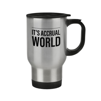 It's an accrual world, Stainless steel travel mug with lid, double wall 450ml