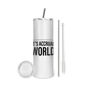 It's an accrual world, Eco friendly ποτήρι θερμό (tumbler) από ανοξείδωτο ατσάλι 600ml, με μεταλλικό καλαμάκι & βούρτσα καθαρισμού