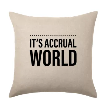 It's an accrual world, Μαξιλάρι καναπέ ΛΙΝΟ 40x40cm περιέχεται το  γέμισμα