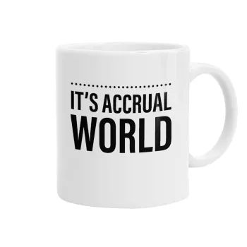 It's an accrual world, Κούπα, κεραμική, 330ml