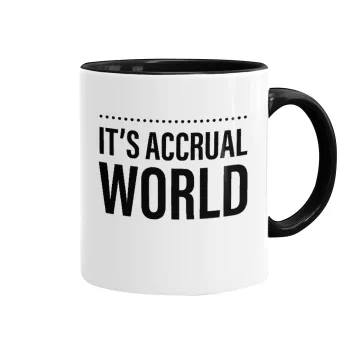 It's an accrual world, Κούπα χρωματιστή μαύρη, κεραμική, 330ml