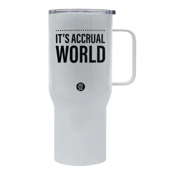 It's an accrual world, Mega Stainless steel Tumbler with lid, double wall 750L