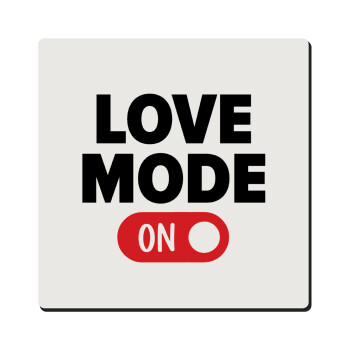 LOVE MODE ON, Τετράγωνο μαγνητάκι ξύλινο 6x6cm