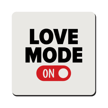 LOVE MODE ON, Τετράγωνο μαγνητάκι ξύλινο 9x9cm