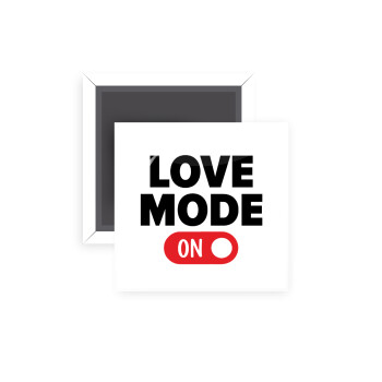 LOVE MODE ON, Μαγνητάκι ψυγείου τετράγωνο διάστασης 5x5cm