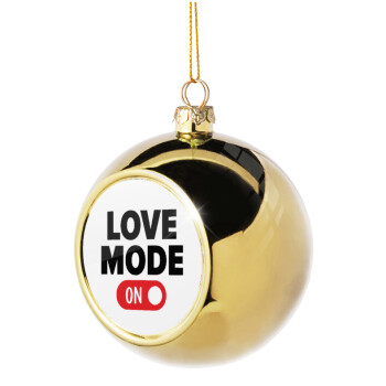LOVE MODE ON, Χριστουγεννιάτικη μπάλα δένδρου Χρυσή 8cm