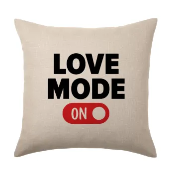 LOVE MODE ON, Μαξιλάρι καναπέ ΛΙΝΟ 40x40cm περιέχεται το  γέμισμα