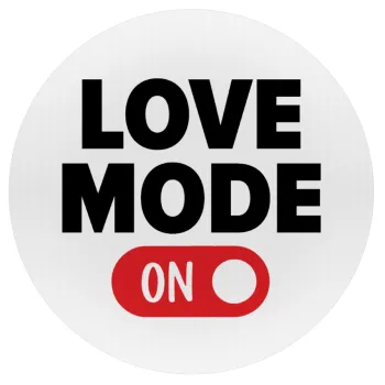 LOVE MODE ON, Mousepad Round 20cm