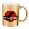 No internet, Mug ceramic, gold mirror, 330ml