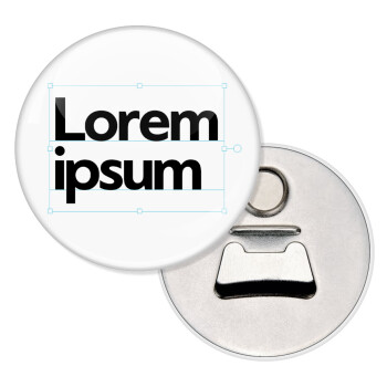 Lorem ipsum, Μαγνητάκι και ανοιχτήρι μπύρας στρογγυλό διάστασης 5,9cm