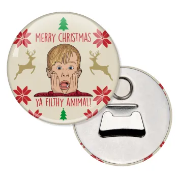 home alone, Merry Christmas ya filthy animal, Μαγνητάκι και ανοιχτήρι μπύρας στρογγυλό διάστασης 5,9cm