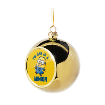 I'm one in a minion, Χριστουγεννιάτικη μπάλα δένδρου Χρυσή 8cm
