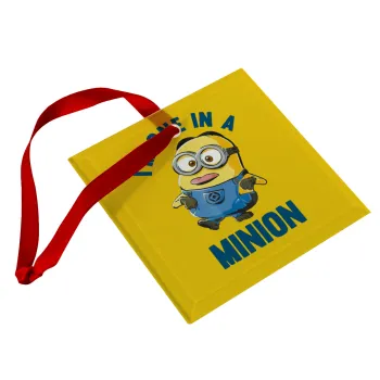 I'm one in a minion, Christmas ornament, glass square ornament 9x9cm