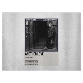 Tom Odell, another love, Επιφάνεια κοπής γυάλινη (38x28cm)