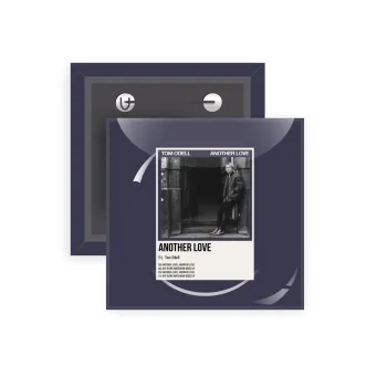 Tom Odell, another love, Κονκάρδα παραμάνα τετράγωνη 5x5cm